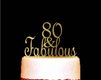 80 and Fabulous Cake Topper for Birthday and Anniversary, 80th Birthday Cake Topper, Happy 80th Cake Topper, Gold Anniversary Cake Topper