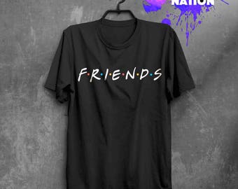 Friends TV Show Shirt Clothing TShirt Tee Custom Shirt Friends TV Show Gift Quotes Friends Gift Movie Shirt Printed Tumblr Graphic Shirt 002