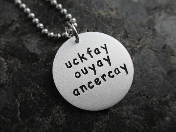 uckfay ouyay ancercay Hand Stamped Necklace Custom Cancer