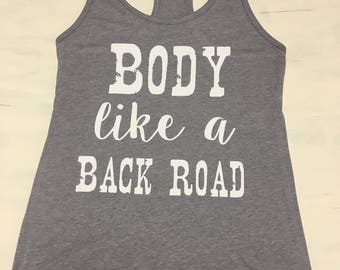 Body Like A Back Road Racerback Tank Top - Country Music Tanks - Sam Hunt