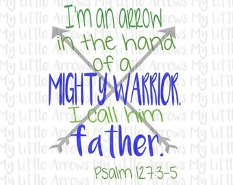 SALE- Mighty warrior SVG, DXF, Eps, png Files for Cutting Machines Cameo or Cricut -scripture svg // diy sign // nursery decor // arrow svg