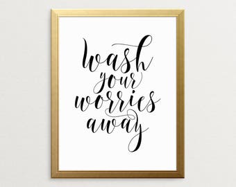 Wash your worries away Bathroom Wall Decor Printable Quotes