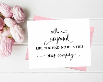 Funny Asking Bridesmaid cards Now act surprised like you have no idea this was coming. Cute Bridesmaid proposal card Maid of honor Matron