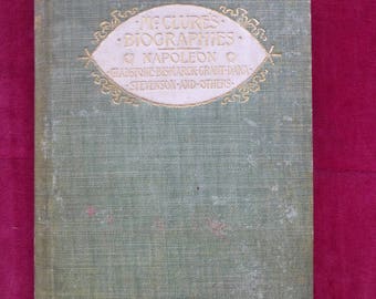 MCCLURE'S BIOGRAPHIES NAPOLEON Hc 1896 Gladstone, Bismarck, Grant, Dana, Stevenson and Others