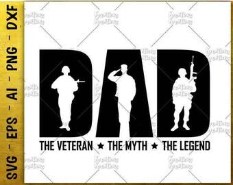 Dad Veteran SVG Father's day gift shirt svg Dad Legend decal print shirt svg cut files Cricut Silhouette Instant Download SVG png eps dxf
