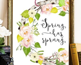 Spring Has Sprung Decor Pring Printable Wall Art Spring Has Sprung Decor Pring Printable Wall Art