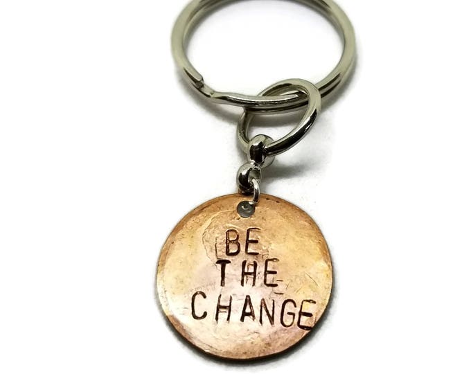 Be The Change Keychain, Hand Stamped Penny Keychain, Hand Stamped Gifts, Gift for Her, Gift For Him