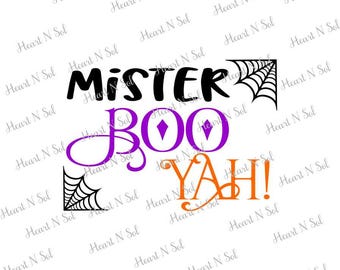 Halloween, Mister, Boo, Boo Yah, Mister Boo Yah, Boy Halloween, SVG, EPS, DXF, Digital file, Instant Download, Silhouette, Cricut