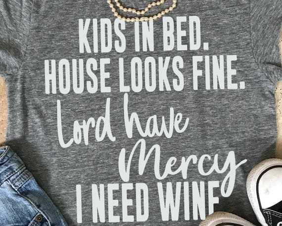 Download wine svg Kids in bed. House looks fine. Lord have mercy I