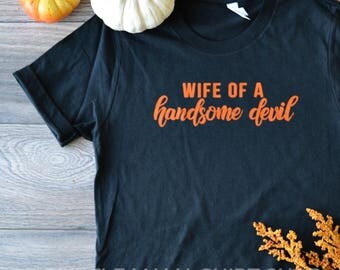 Halloween Shirt | Halloween Shirts for Women | Wife of a Handsome Devil | Halloween Graphic Tee | Fall Shirts | Women's Halloween Shirt