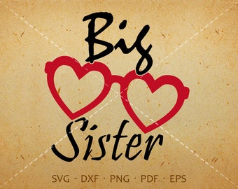 Big Sister SVG Heart Sunglasses SVG Love SVG- Silhouette Cricut Cut Files (svg, dxf, eps, png, pdf)
