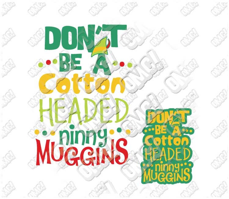 Download Don't Be A Cotton Headed Ninny Muggins svg dxf eps jpeg ...