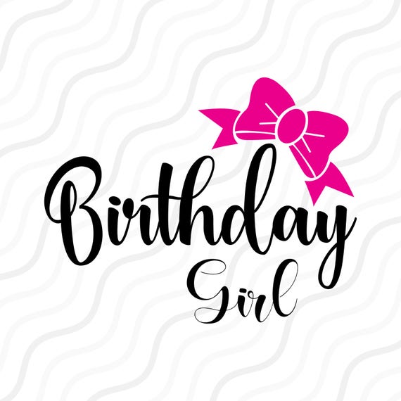 Download Birthday Girl SVG Birthday SVG Baby Girl SVG Cut table