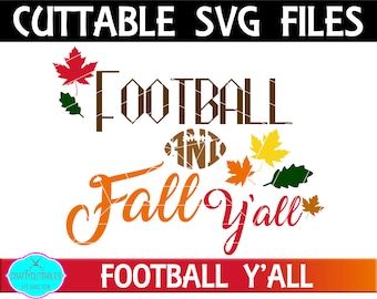 Football and Fall Y'all SVG, Football Fall SVG,Fall Quote,Fall Leaves,Football Quotes,Football svg,Football Sayings,Football Monogram