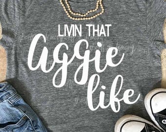 Aggies svg, Livin that Aggie Life svg, Texas svg, Aggies iron on, Ags, Silhouette, Commercial use, files, Download, Cricut, dxf, commercial