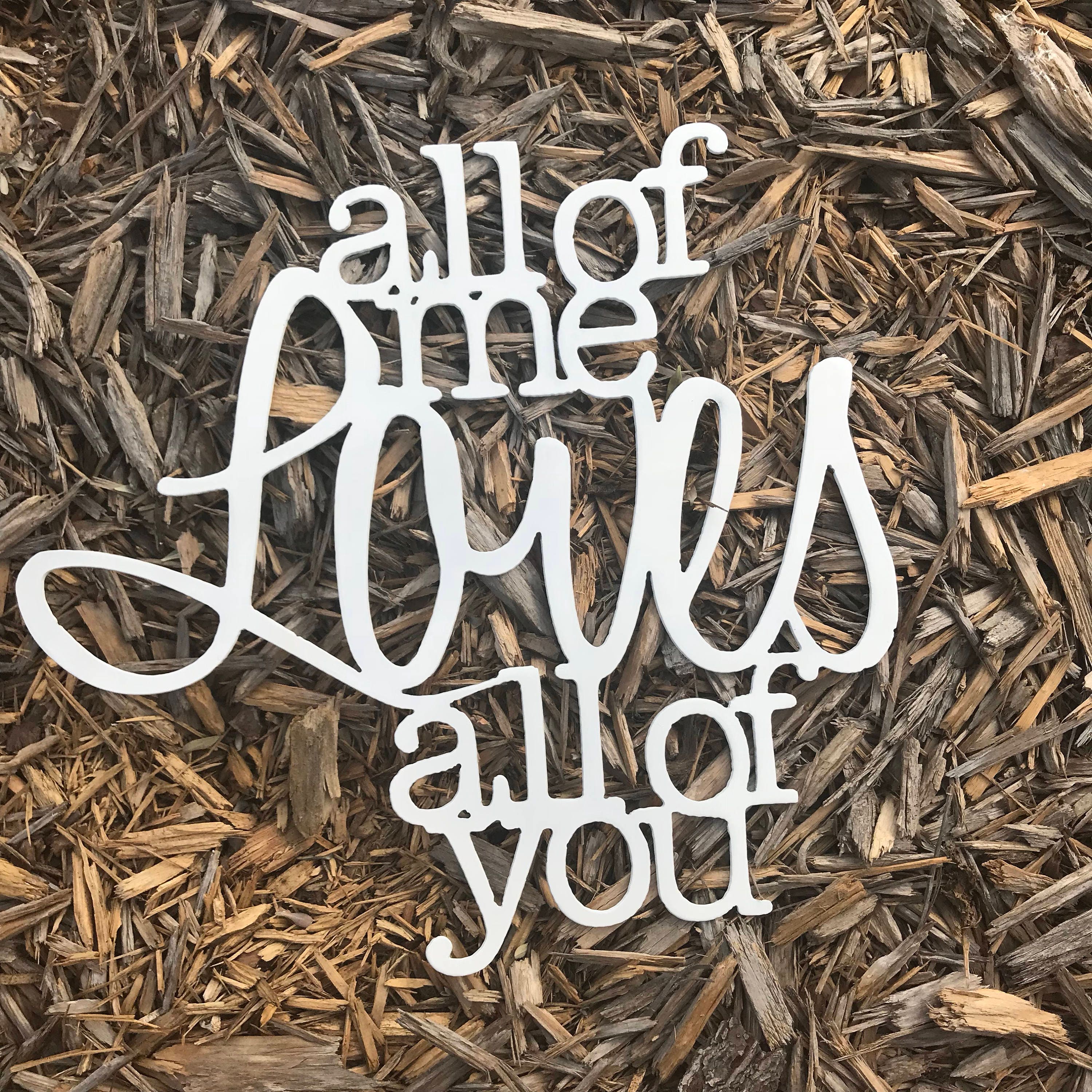 All of me loves all of you sign metal wall art John Legend All