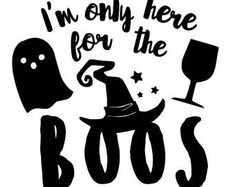 I'm Only Here For The Boos SVG file