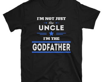 Men's I'm not just the Uncle I'm the Godfather Funny T-Shirt