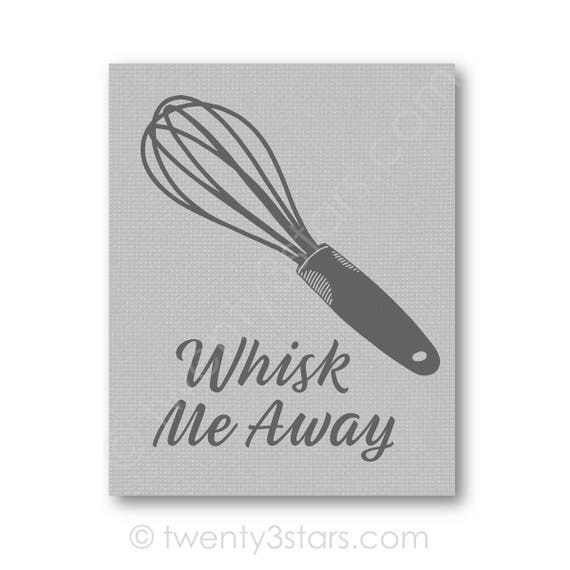 Whisk Me Away Art Funny Kitchen Art Print Kitchen Humor Art