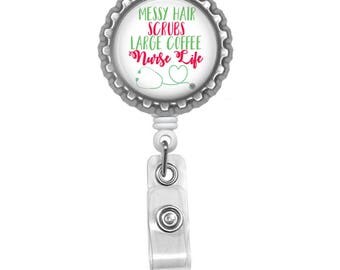 Nurse badge reel - RN badge reel - Nurse gifts - Messy hair - Scrub gifts - Large coffee - Nurse life - Nurse appreciation - RN gifts