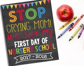 Stop Crying Mom School Chalkboard, Back To School, First Day Of Nursery School, First Day Of School, 8x10 Instant Download DIY