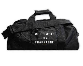 Will Sweat for Champagne....Gym Bag, Large Square Duffel, Zipper Carry On, Nylon Bag, Zipper, Graphic, Funny Bag, Everfitte