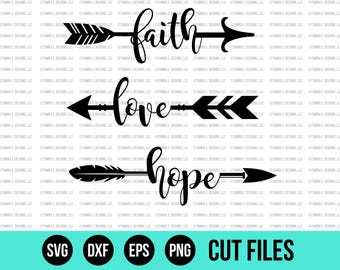 Faith Love Hope Arrows - SVG - SVG Files - DXF - Cut File - Cricut Cut File - Silhouette Cut File - Wood Sign Design - Cuttable Files
