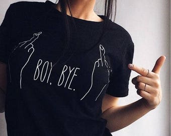 boy bye tshirt, feminist, feminism, tumblr shirt, grunge, instagram, hipster, sarcastic, tshirt with sayings, funny shirts, aesthetic