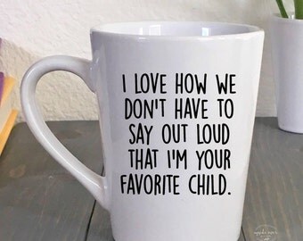 Favorite Child Mug - Father's Day Coffee Mug - Gifts for Him - Gift for Dad - Unique Fathers Day Gift - Funny coffee mug