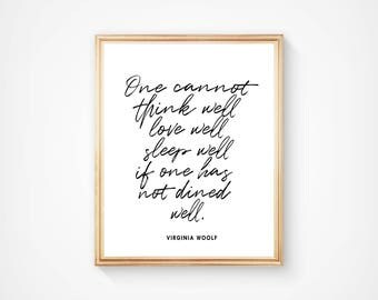 One has not dined well - Virginia Woolf quote, Home Decor/kitchen/dining room, print INSTANT DOWNLOAD