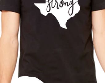 Texas Strong, unisex shirt, 100% of profits will be donated to Hurricane Harvey victims