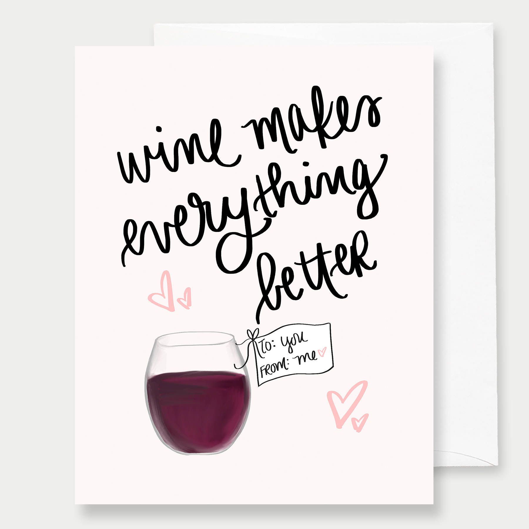 Wine Makes Everything Better Card A2 Greeting Card Gift For