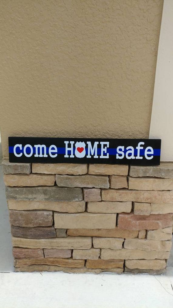 Download Thin Blue Line COME HOME SAFE sign. Police badge. Police