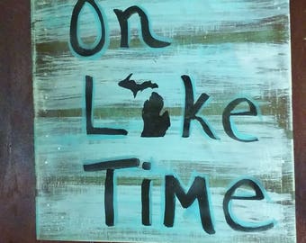 Lake time sign/ Michigan/ wedding gift / cabin/ lake house.