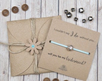 Will you be my bridesmaid - bridesmaid gifts - bridesmaid bracelets - friendship bracelets - I couldnt say I do without you - gifts under 10