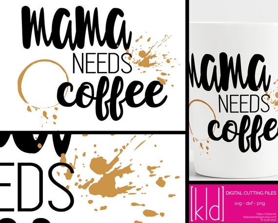Free Free 232 Mom Needs Coffee Svg SVG PNG EPS DXF File