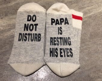 Do Not Disturb ... Papa Is Resting His Eyes (Socks)