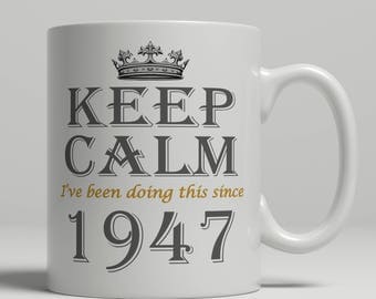 Keep Calm 70th Birthday mug, 70th birthday idea, born 1947 birthday, 70th birthday gift, 70 years old, Happy Birthday, EB 1947 Keep
