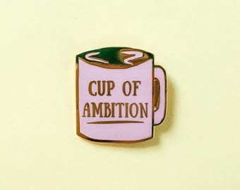 Cup of Ambition enamel pin
