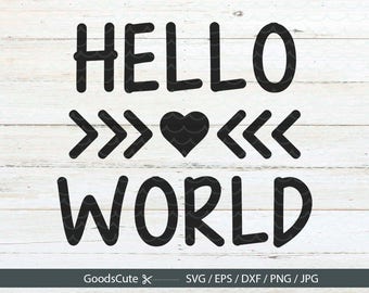 Hello World SVG Newborn svg Baby SVG Hello World Arrow SVG Clipart Vector for Silhouette Cricut Cutting Machine Design Download Print
