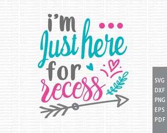 I'm just here for recess, svg instant download design, Gold arrows, eps, png, pdf Cut File, svg file,