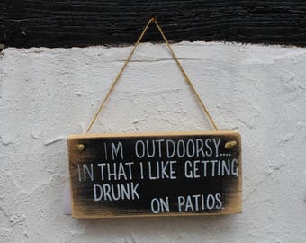 I'm Outdoorsy in that i like getting drunk on patios