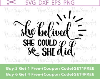 She Believed She Could So She Did Svg, Inspirational Svg, Digital Cutting File, Svg Cricut, Svg Silhouette, Print File, Woman Svg,SVG020