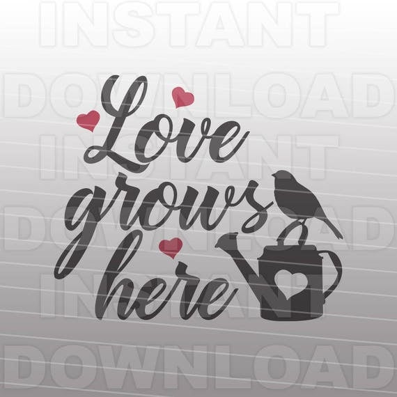 Free Free 264 Svg Files Love Grows Here Svg Free SVG PNG EPS DXF File