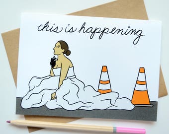 This is Happening | Funny Bridesmaids Card | Blank 5x7 Greeting Card with Envelope