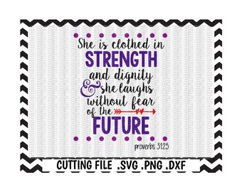 She is Clothed in Strength and Dignity, Proverbs 31 Cutting File, Svg-Dxf-Pdf-Png, Cut/ Print Files For Silhouette Cameo/ Cricut & More.
