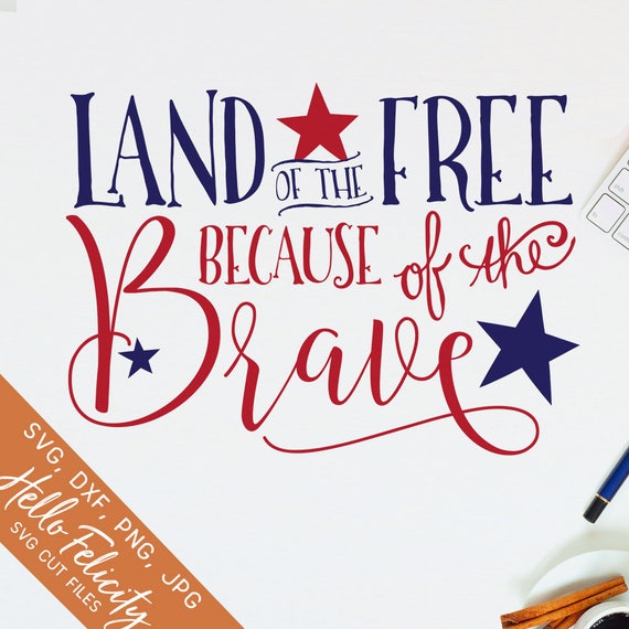 Download Land of the Free Svg 4th of July Svg Because of the Brave