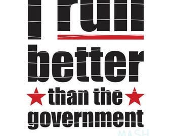I run better than the government SVG, funny politics svg, workout svg, running svg 4th of July svg, Independence Day svg, cutting file