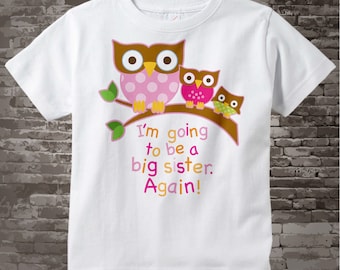 Big Sister Again Shirt I'm going to Be a Big Sister Again Owl Shirt or Big Sister Onesie Pregnancy Announcement, Owl Big Sister 10052012a
