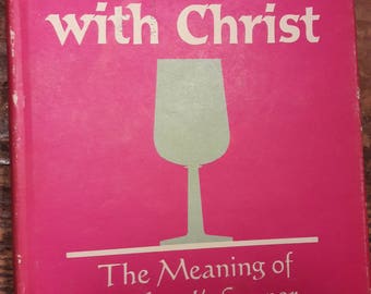 Communion with Christ - Signed - Ivan A. Beals - 1940s Evangelical Christian Books and Literature - Autographed by Author - Vintage Books